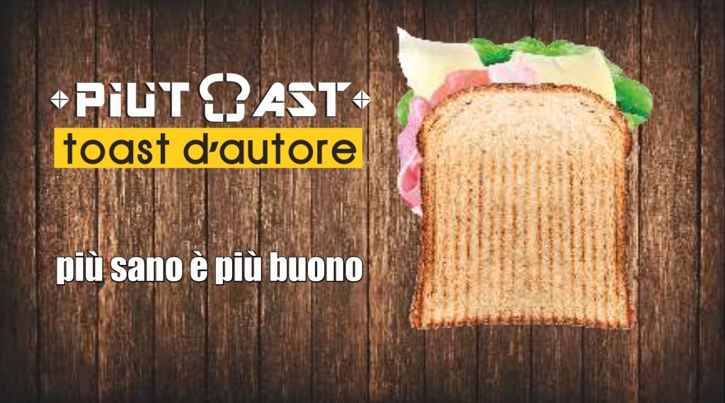 PiùToast: il toast d’autore, più sano é più buono