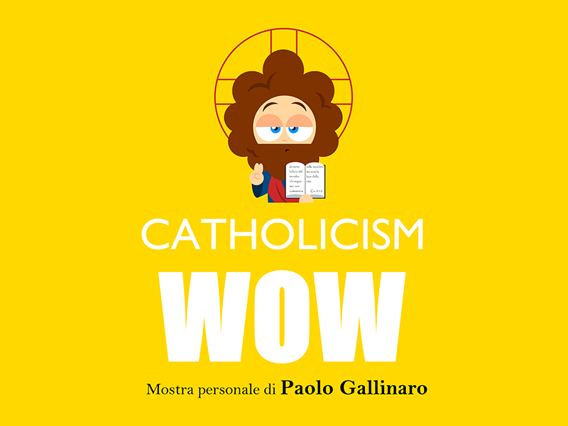 “Catholicism Wow”: a Roma la prima mostra personale di Paolo Gallinaro “Catholicism Wow”: a Roma la prima mostra personale di Paolo Gallinaro