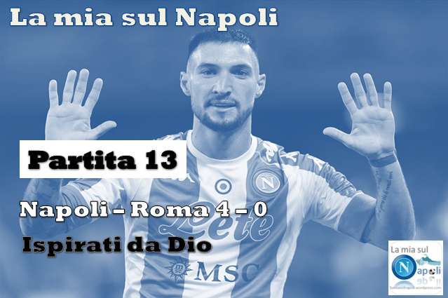 Napoli – Roma (Partita 13), ispirati da Dio!