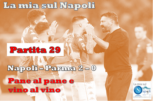 Napoli – Parma (Partita 29), pane al pane e vino al vino, forse troppo