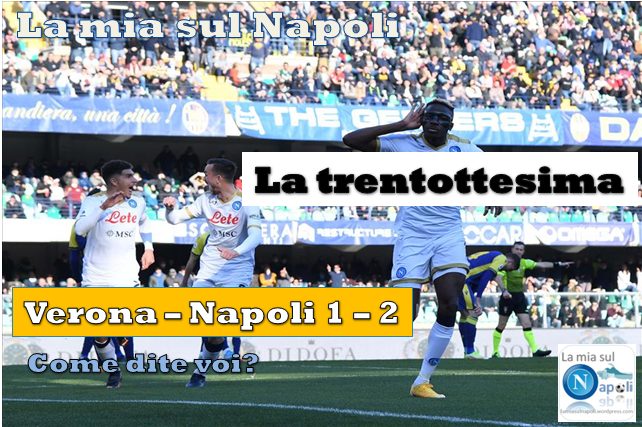 Verona – Napoli, come dite voi? (la trentottesima dell’alieno Gennaro)