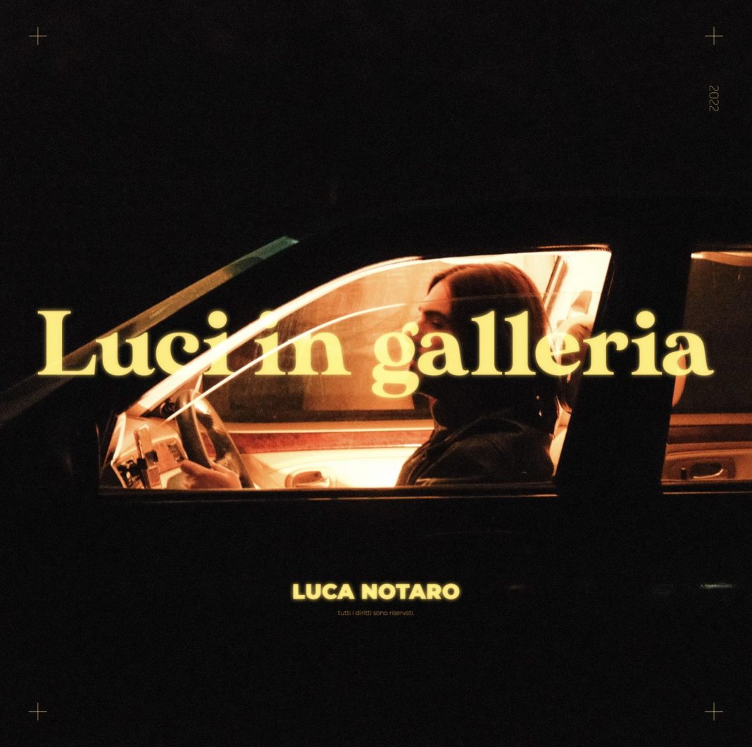 Luci in galleria, l’ultima ballad di Luca Notaro