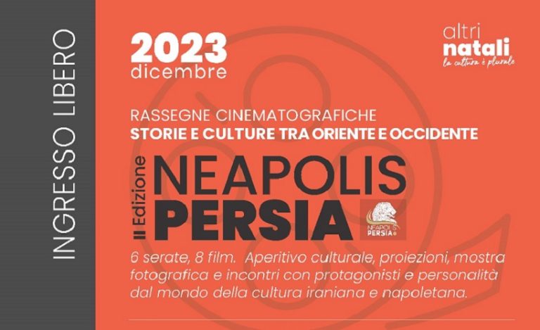 NeapoliPersia: viaggio di storie e culture tra Oriente e Occidente, al via la Seconda Edizione