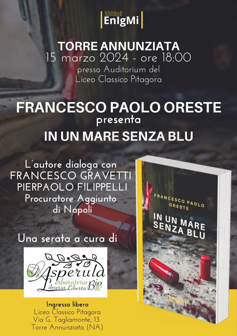 A Torre Annunziata il 15 marzo la prima nazionale del nuovo romanzo di Francesco Paolo Oreste “In un mare senza blu”